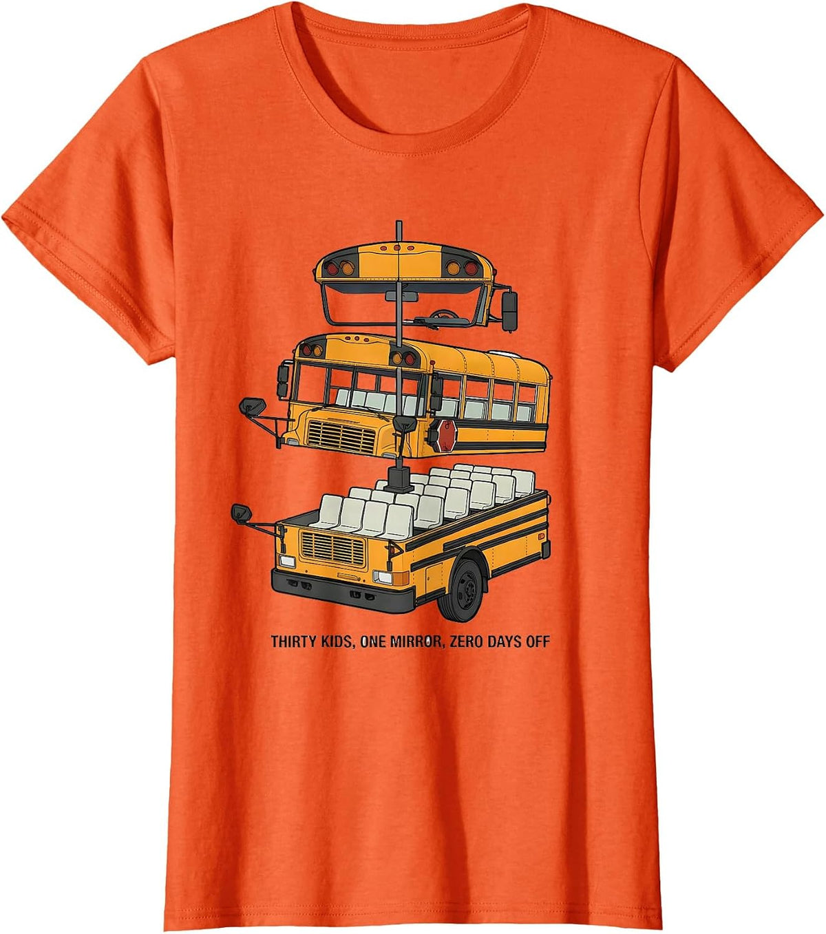 Thirty Kids One Mirror Zero Days Off Funny School Bus Driver T-Shirt - Orange