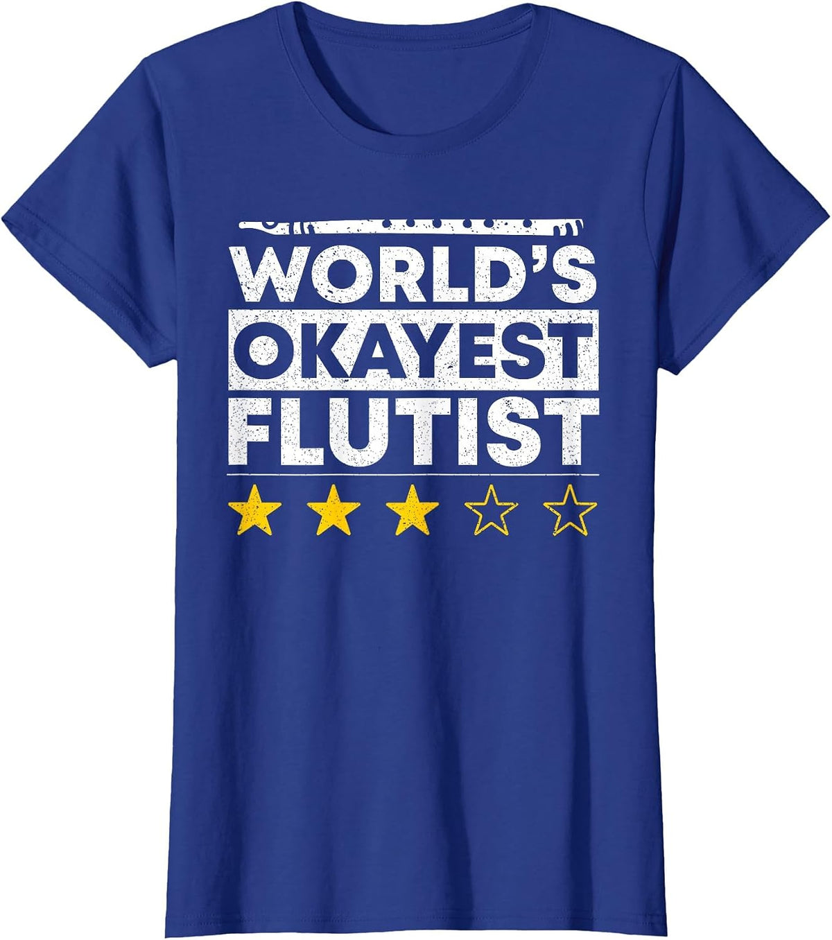 Worlds Okayest Flutist Flute Player Marching Band T-Shirt - Royal Blue