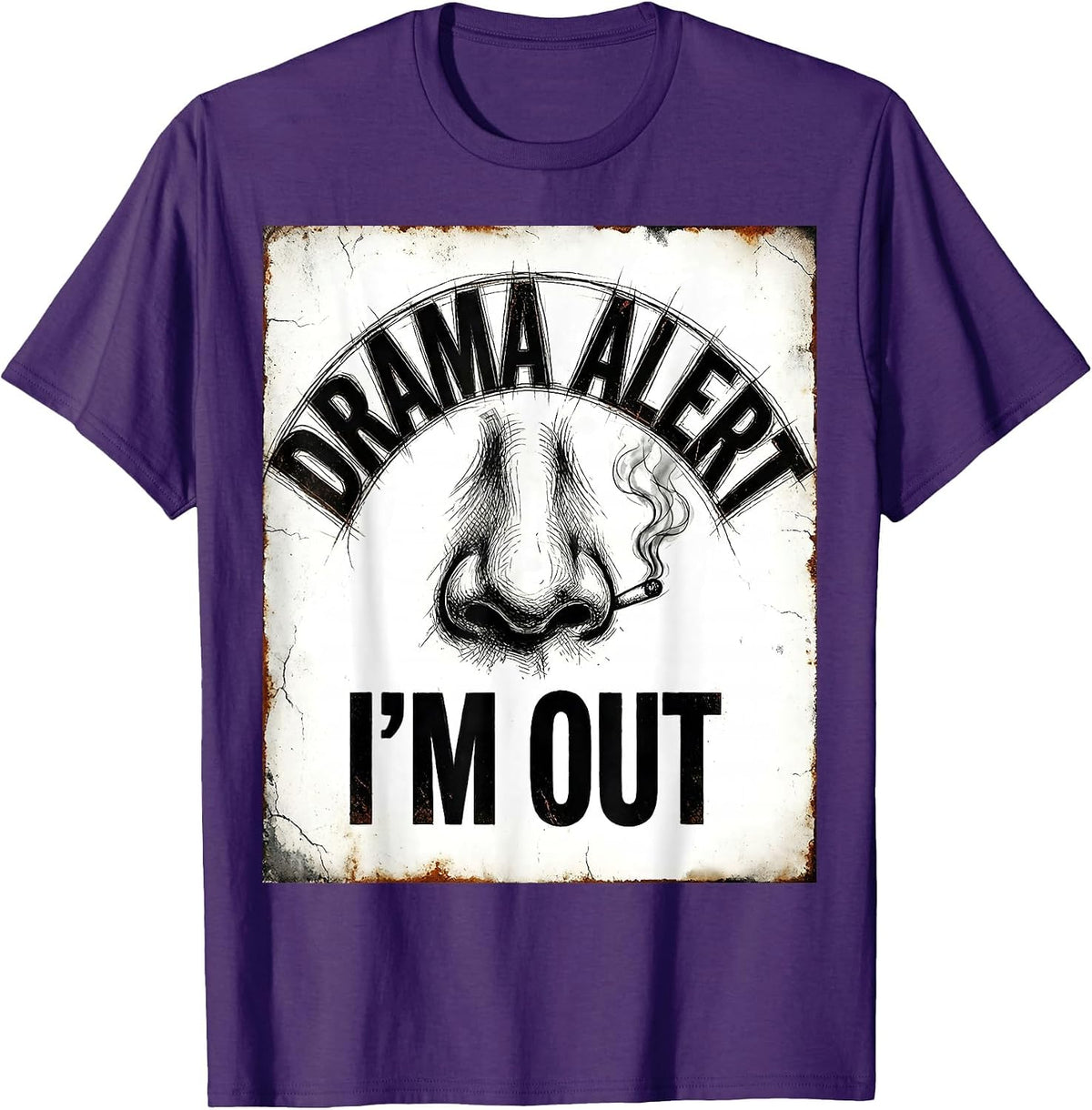 Drama Alert I'm Out Distressed Sassy Drama Queen Humor T-Shirt - Purple