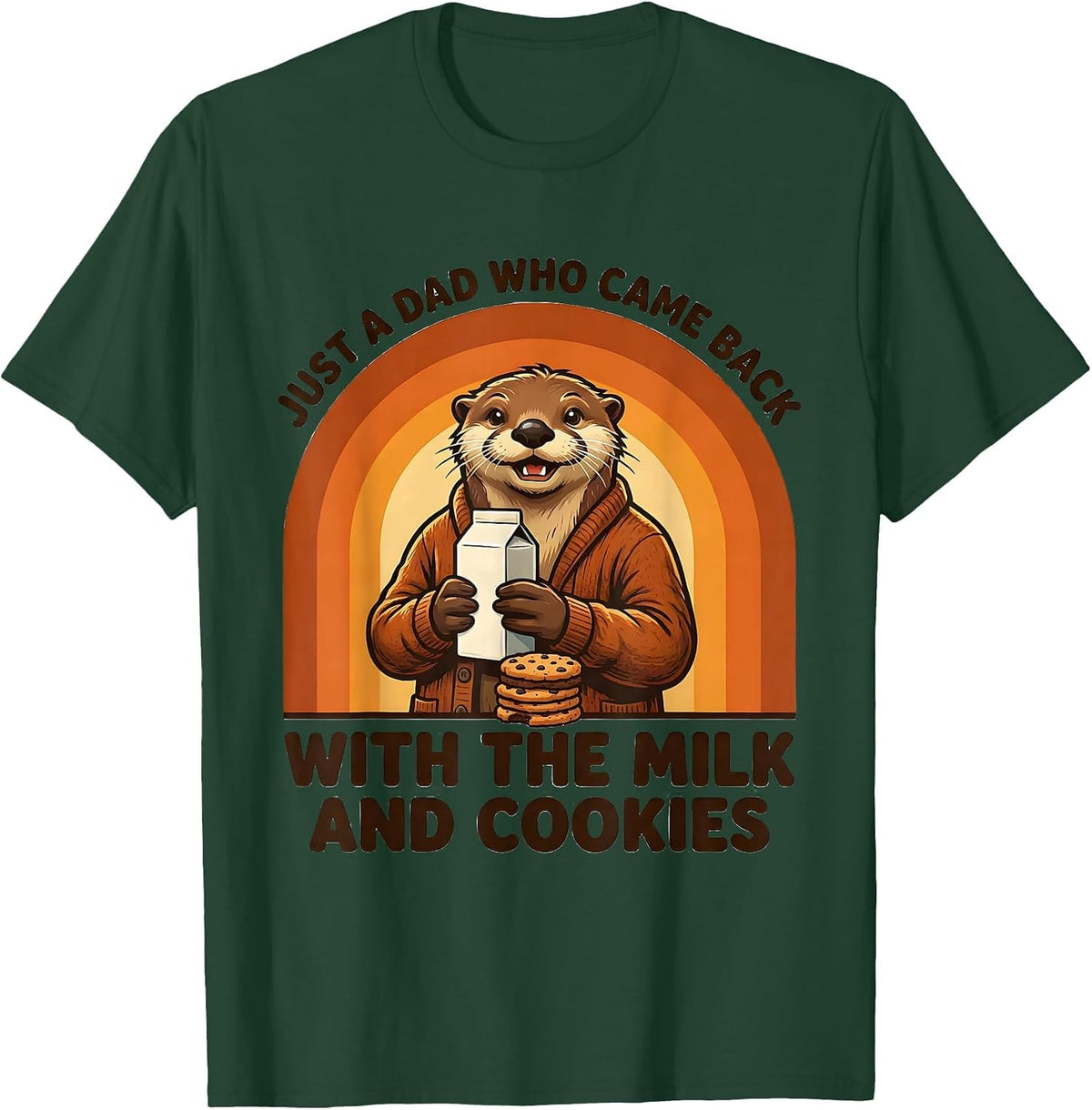 Just A Dad Who Came Back With The Milk And Cookies Funny T-Shirt - Dark Green