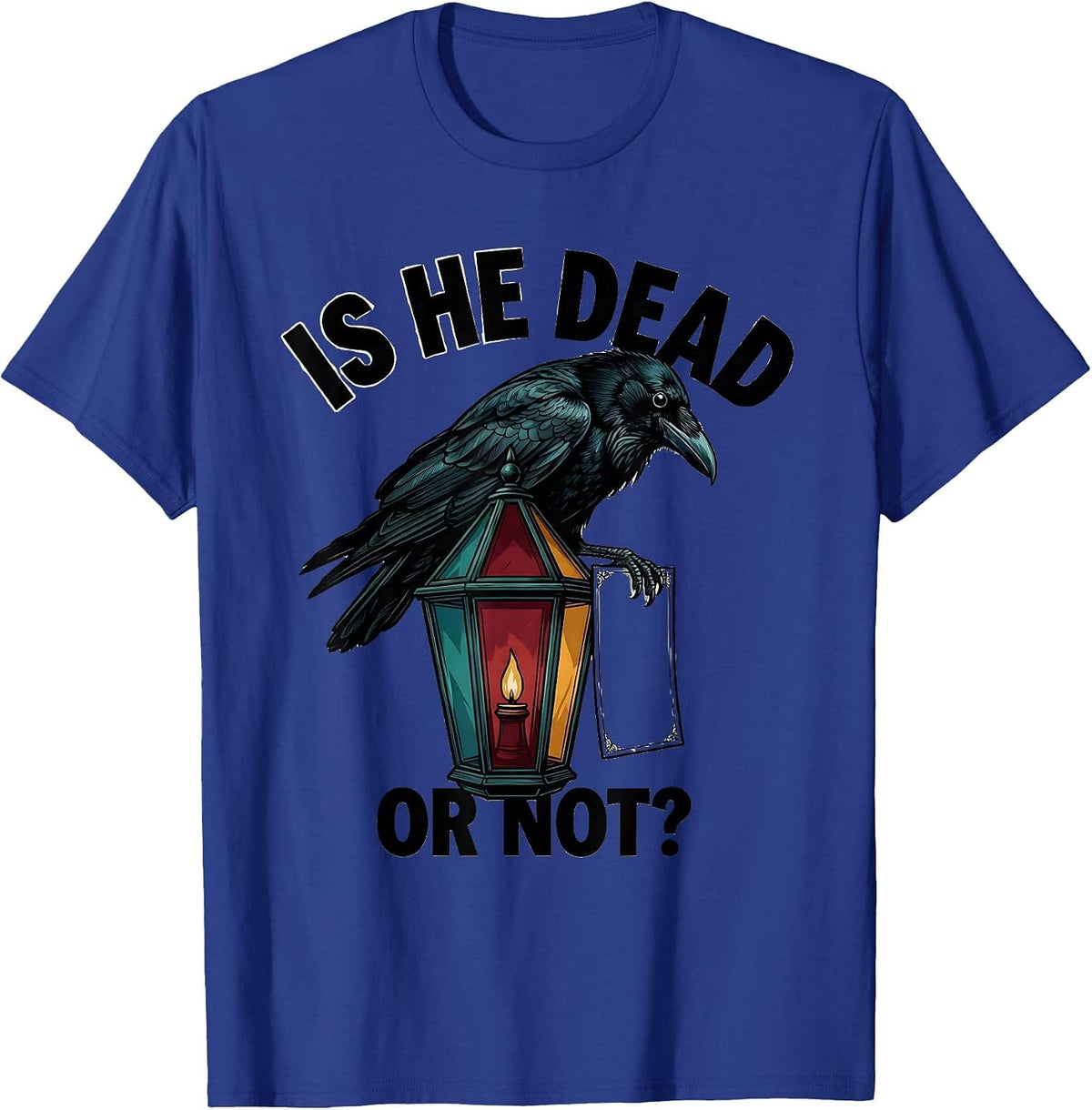 Men's Is He Dead Or Not Dark Humor Crow Gothic Animal Lover T-Shirt - Royal Blue
