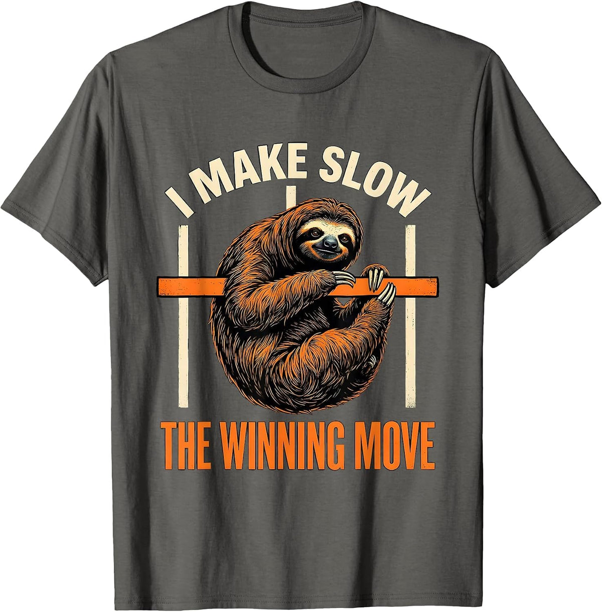 I Make Slow The Winning Move Funny Sloth Lover Humor T-Shirt - Asphalt Grey