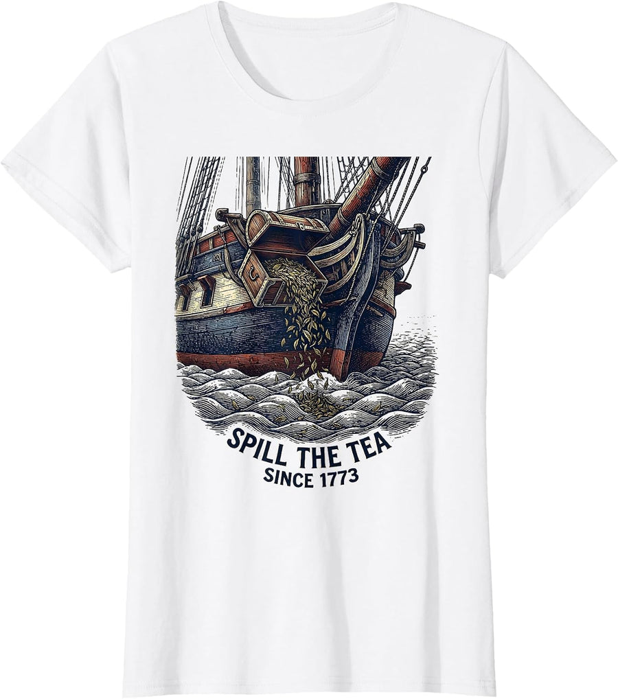 Women's Spill The Tea Since 1773 Funny History Teacher July 4th T-Shirt - White