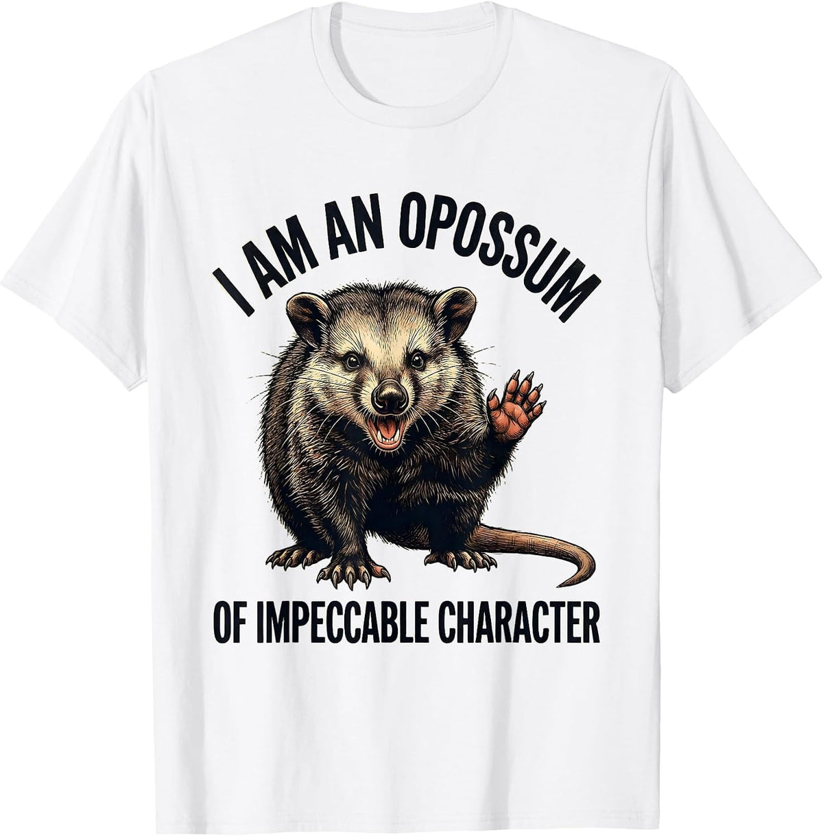 Men's I Am An Opossum Of Impeccable Character Funny T-Shirt - White