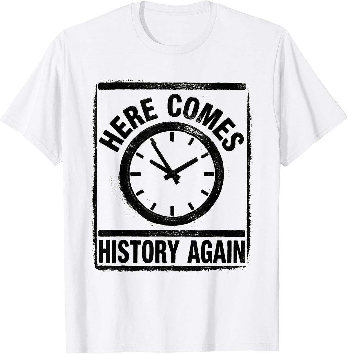 Men's Here Comes History Again Rubber Stamp Deadpan Humor History T-Shirt - White