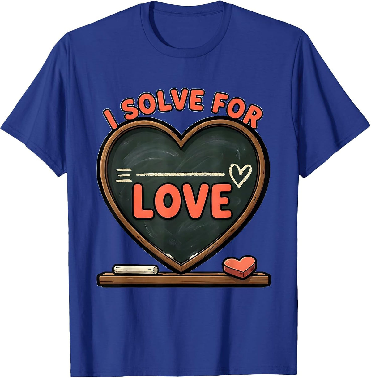 I Solve For Love Funny Teacher Valentine Day Classroom Humor T-Shirt - Royal Blue