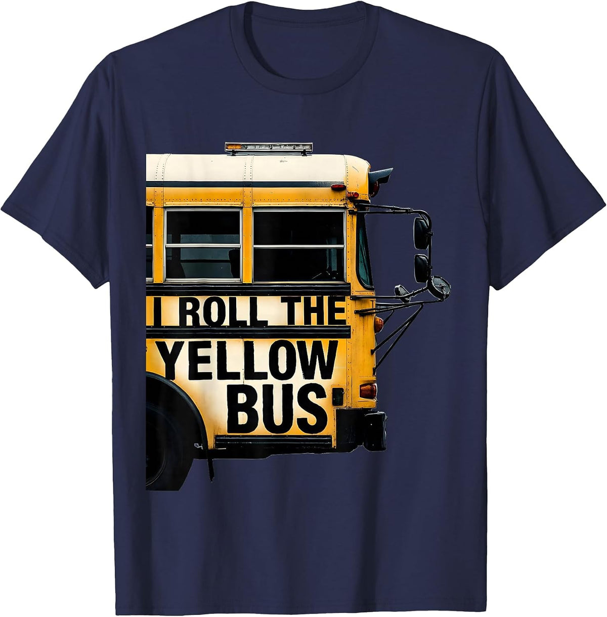 I Roll The Yellow Bus Funny School Bus Driver Appreciation T-Shirt - Navy Blue