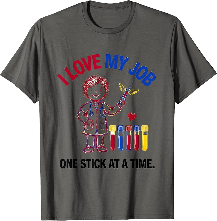 I Love My Job One Stick At A Time Phlebotomist Humor T-Shirt - Asphalt Grey