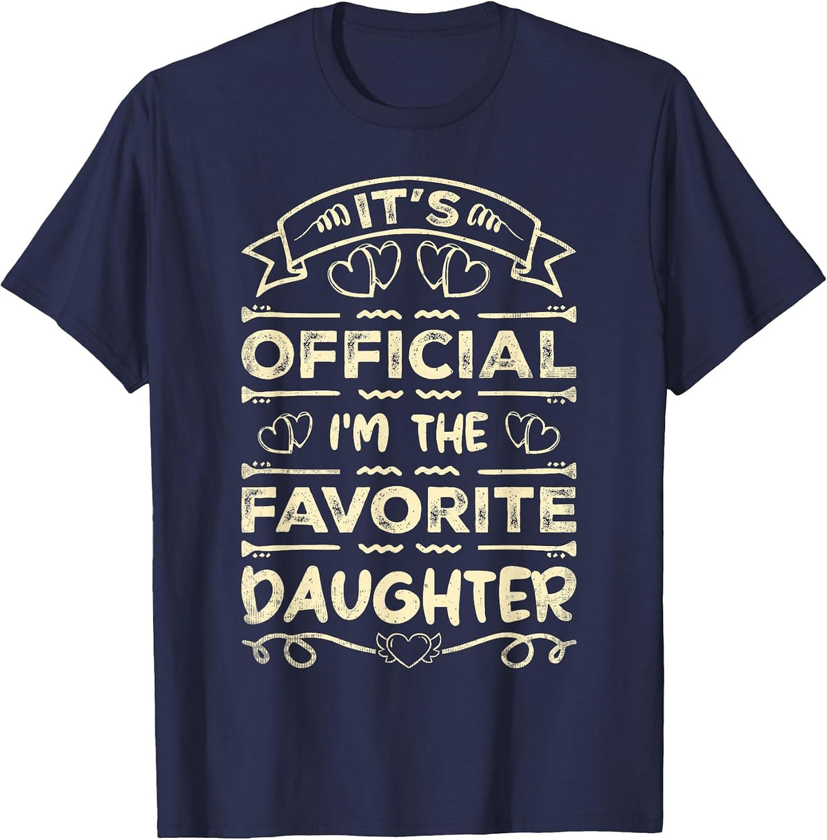 It's Official I'm The Favorite Daughter Funny Sayings T-Shirt - Navy Blue