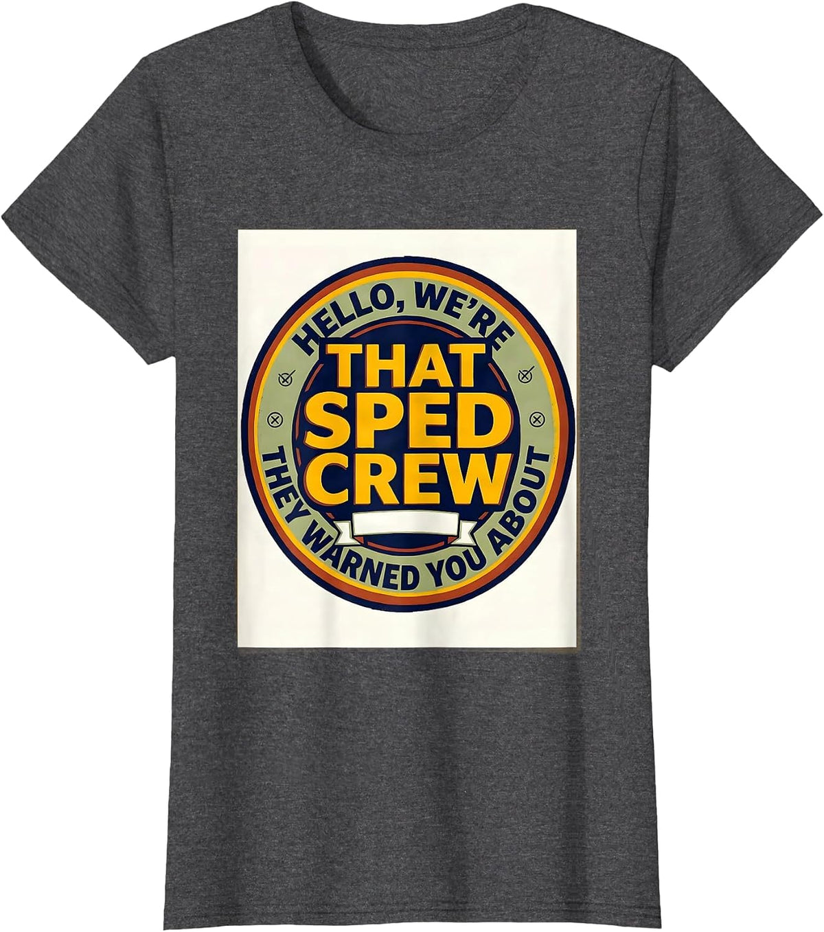 Women's Hello We're That SPED Crew They Warned You About Teacher T-Shirt - Dark Heather Grey