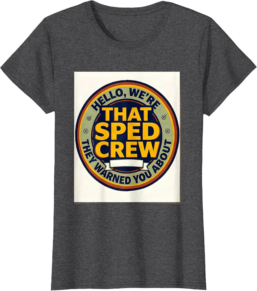 Women's Hello We're That SPED Crew They Warned You About Teacher T-Shirt - Dark Heather Grey