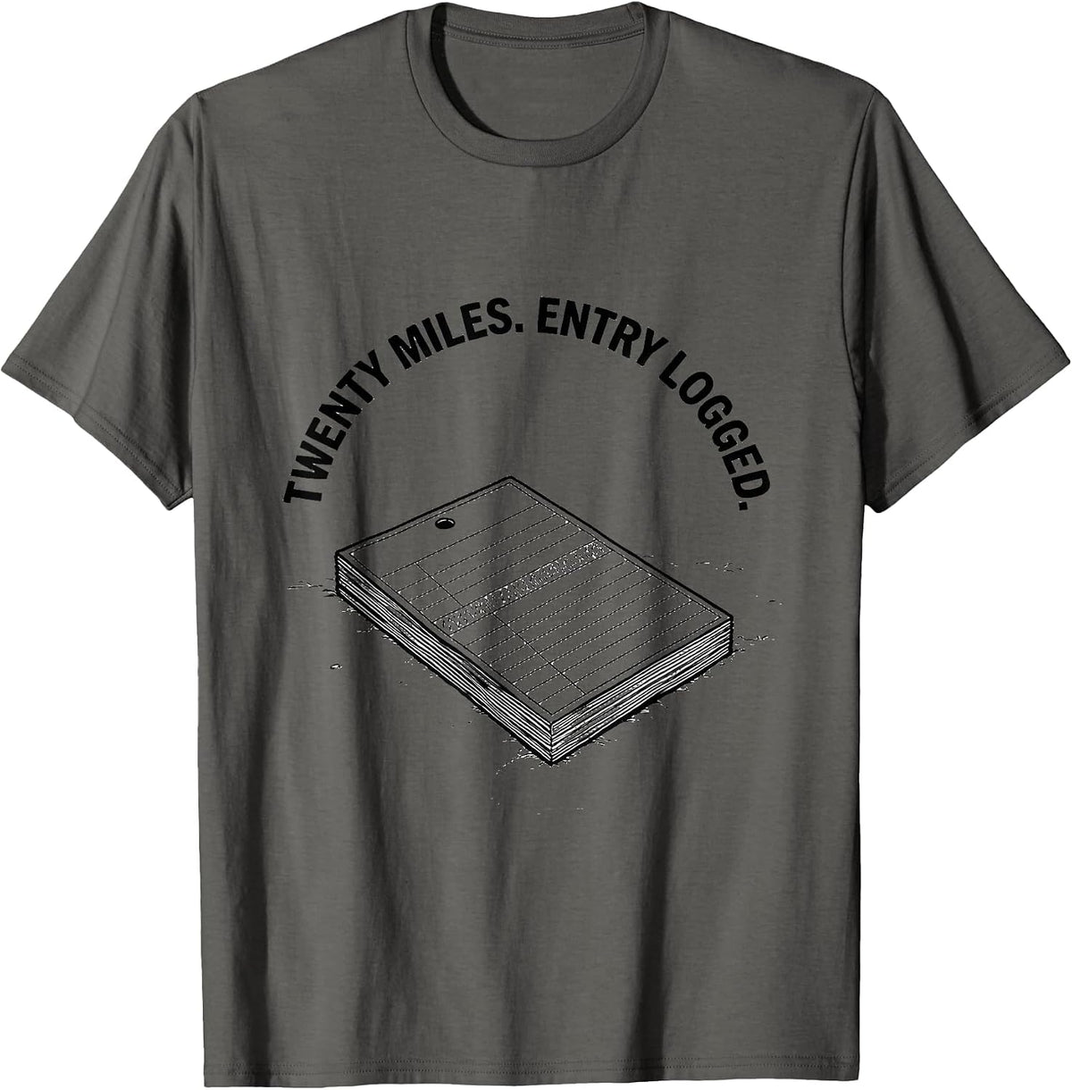 Men's Twenty Miles Entry Logged Funny Runner Marathon Humor T-Shirt - Asphalt Grey