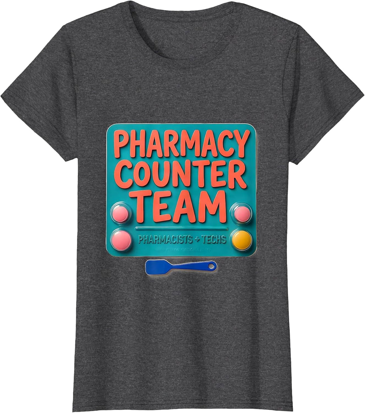 Women's Pharmacy Counter Team: Pharmacists + Techs Funny T-Shirt - Dark Heather Grey