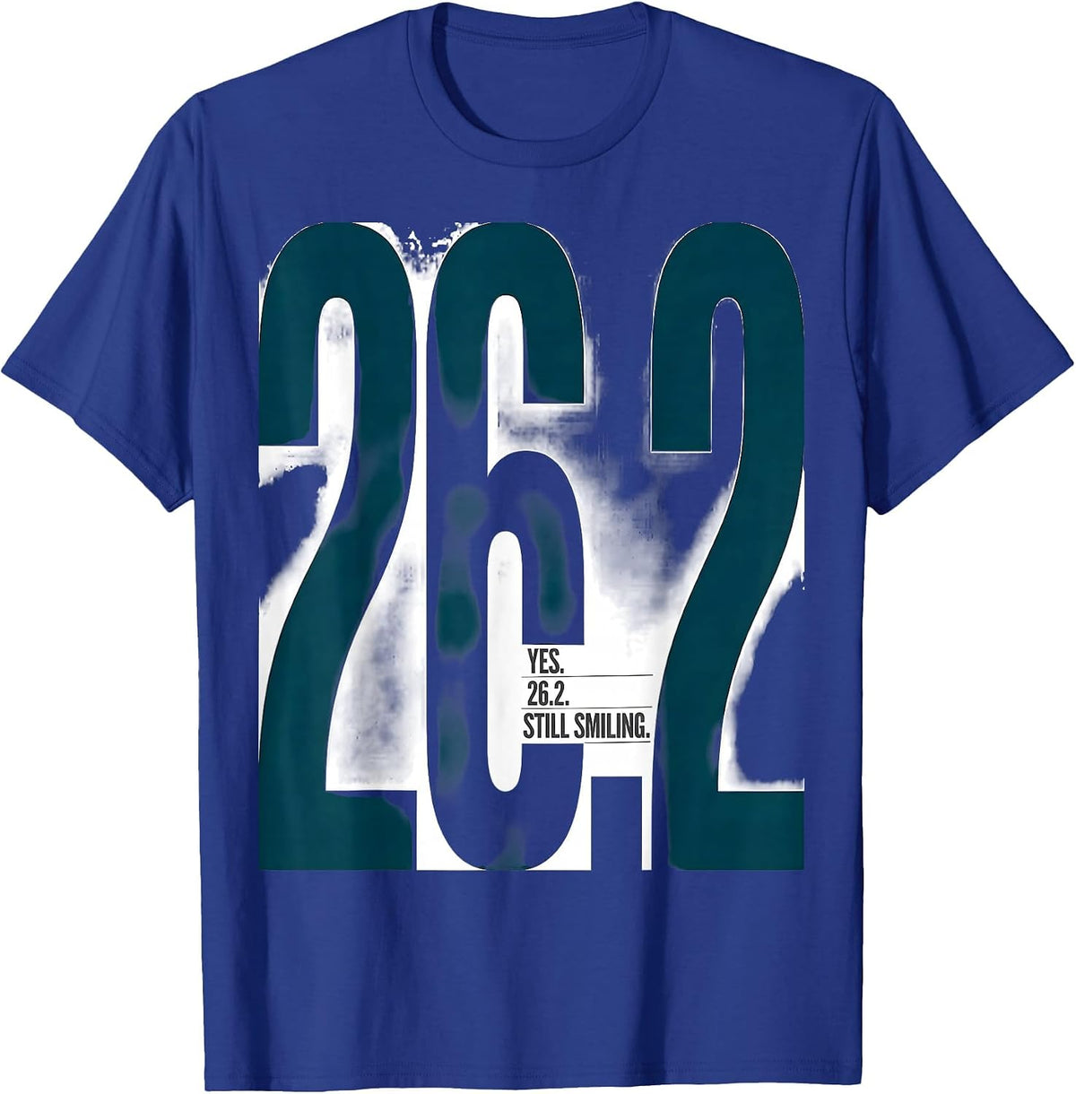 Yes. 26.2. Still Smiling Funny Runner Marathon Gift T-Shirt - Royal Blue
