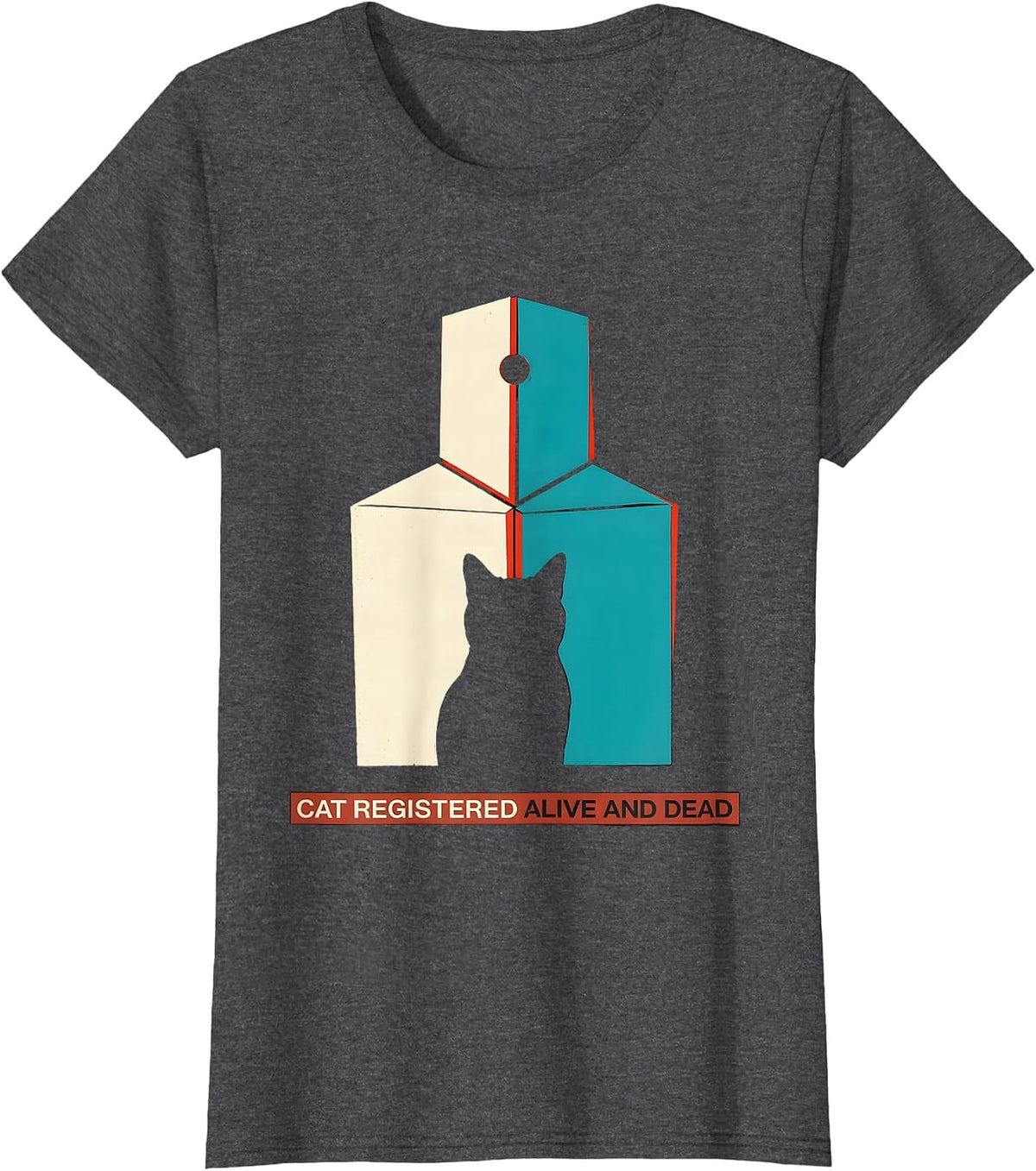 Women's Cat Registered Alive And Dead Funny Science Quantum Physics T-Shirt - Dark Heather Grey