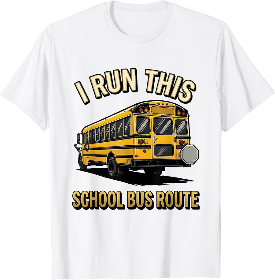 Men's I Run This School Bus Route Funny School Bus Driver Humor T-Shirt - White