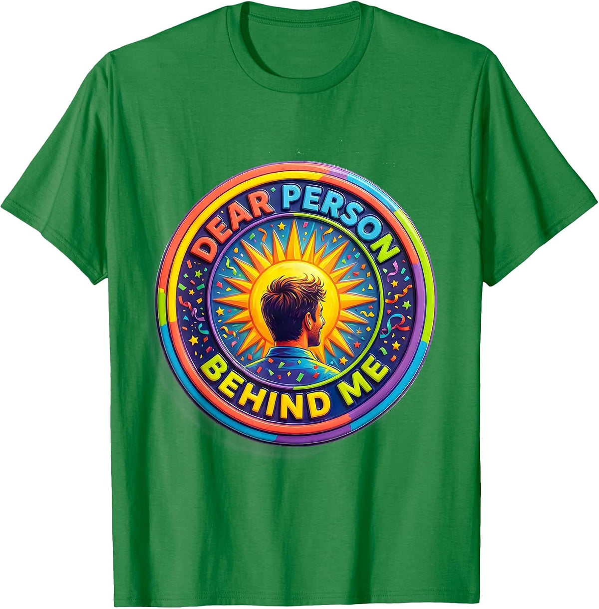 Men's Dear Person Behind Me Positive Message Design T-Shirt - Kelly Green