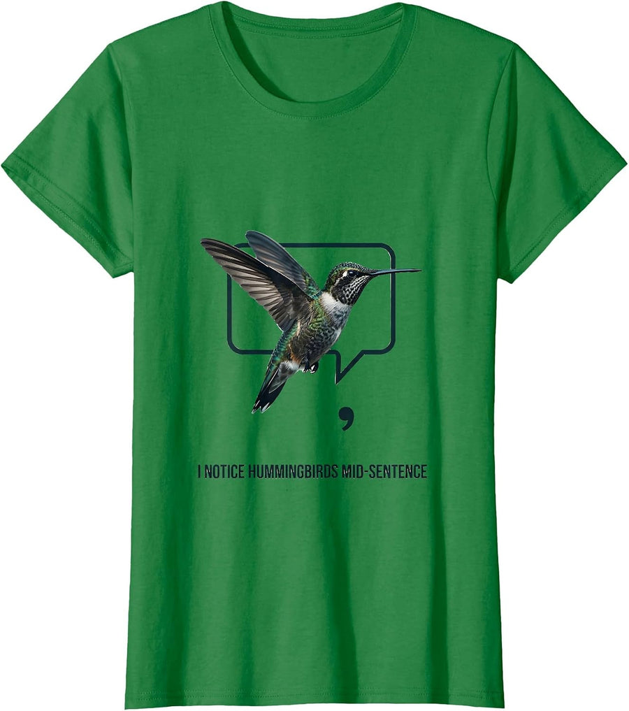 Women's I Notice Hummingbirds Mid-Sentence Minimalist Bird Lover T-Shirt - Kelly Green