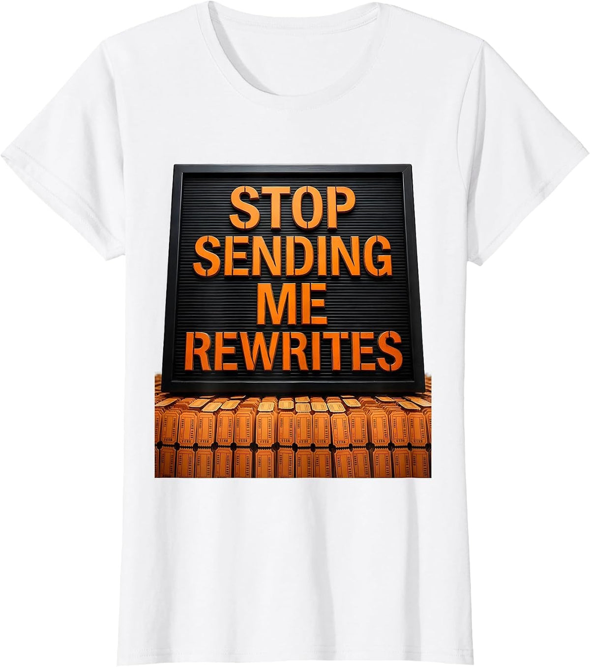 Women's Stop Sending Me Rewrites Funny AI Programmer Tech Worker T-Shirt - White
