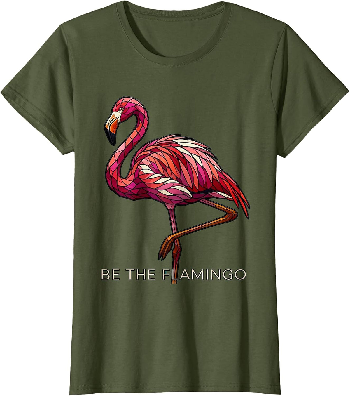 Women's Be the Flamingo Bold Statement Design T-Shirt - Olive Green
