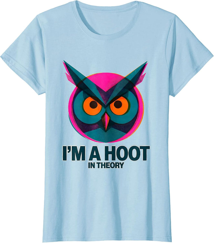 Women's I'm A Hoot In Theory Risograph Owl Bird Lover Humor T-Shirt - Baby Blue