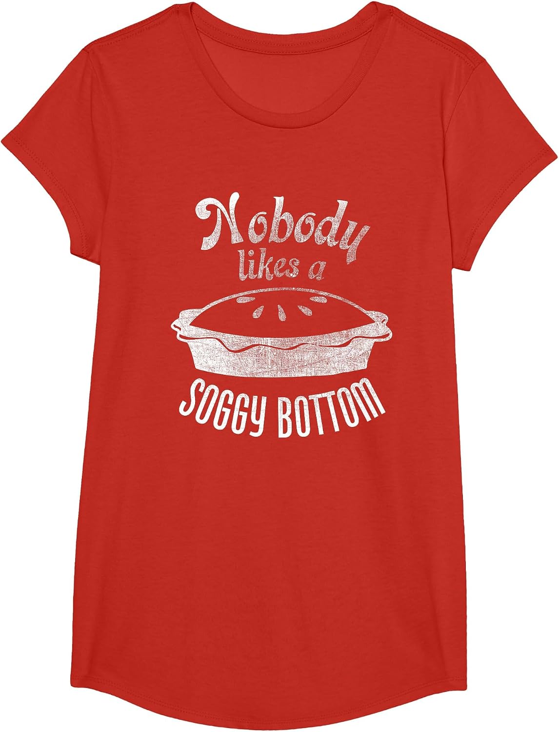 Nobody Likes a Soggy Bottom Pie for Bakers and Cooks T-Shirt - Girls Red