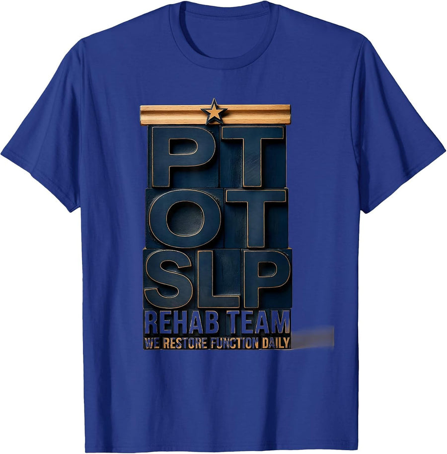 Rehab Team PT-OT-SLP We Restore Function Daily Therapy T-Shirt - Royal Blue