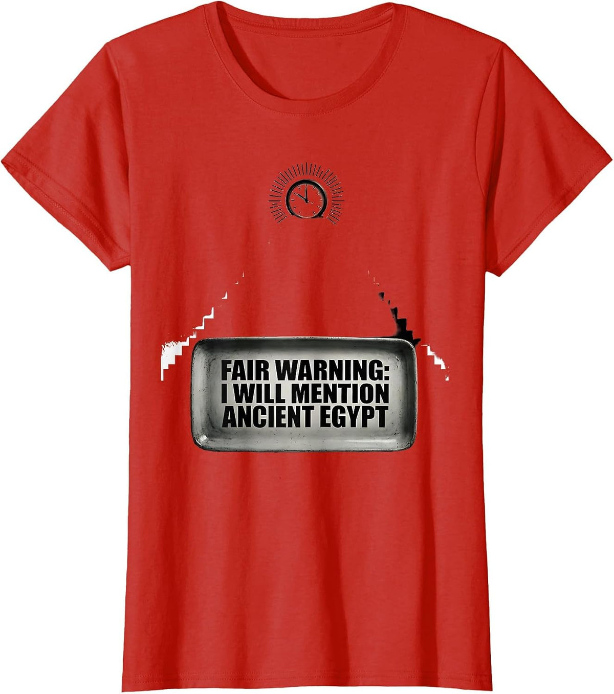Women's Fair Warning: I Will Mention Ancient Egypt History Teacher T-Shirt - Red