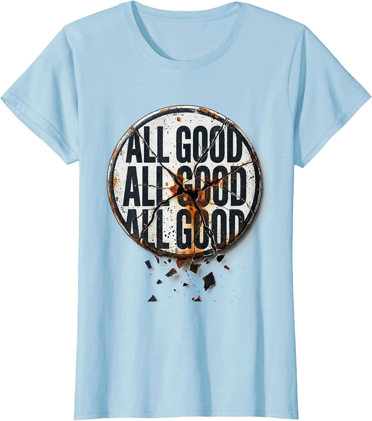 Women's All Good All Good All Good Distressed Chaos Coordinator T-Shirt - Baby Blue