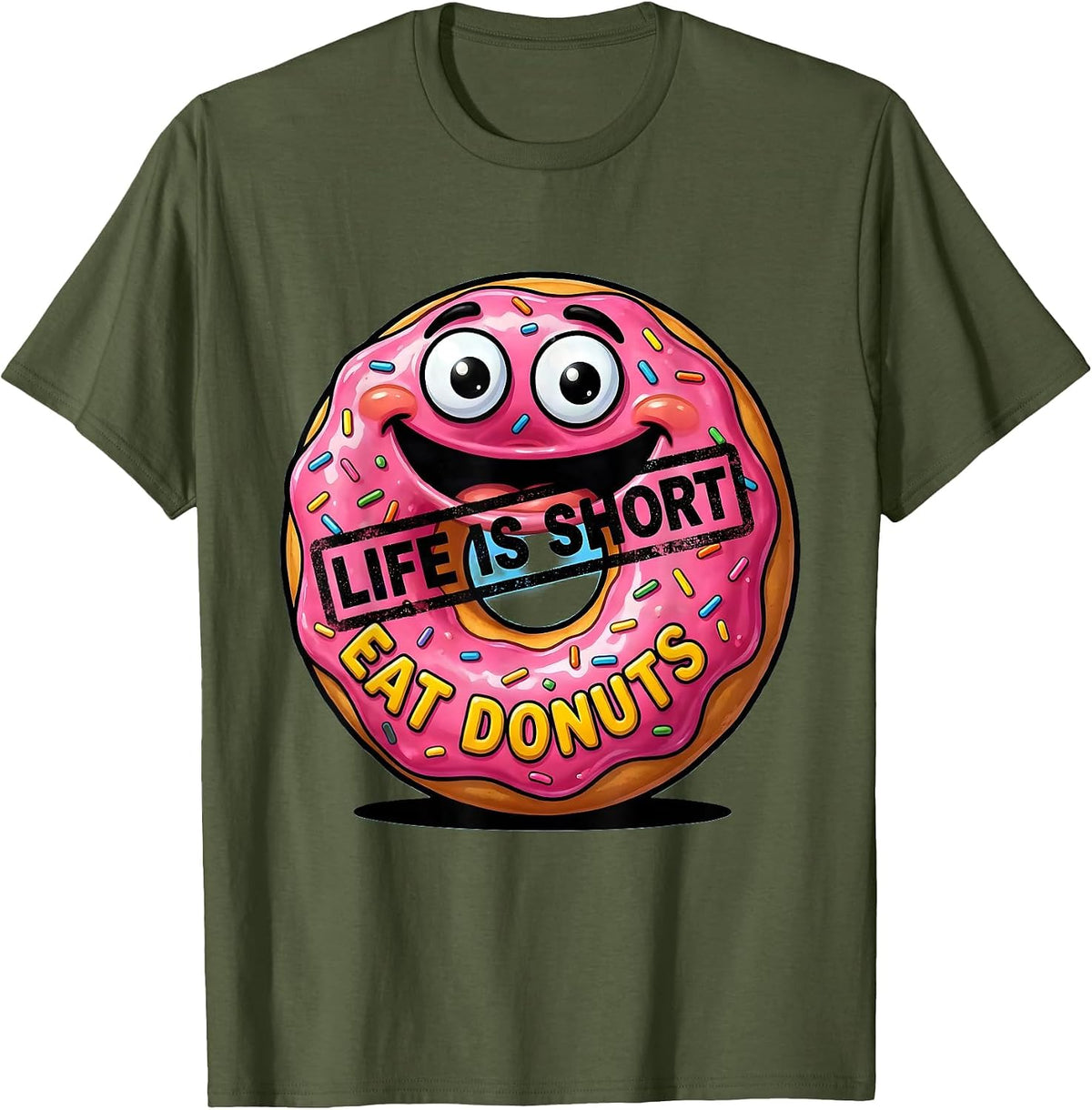 Men's Life Is Short Eat Donuts Sweet Treat Design T-Shirt - Olive Green
