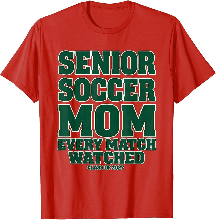 Men's Senior Soccer Mom Every Match Watched Class of 2027 Mom T-Shirt - Red