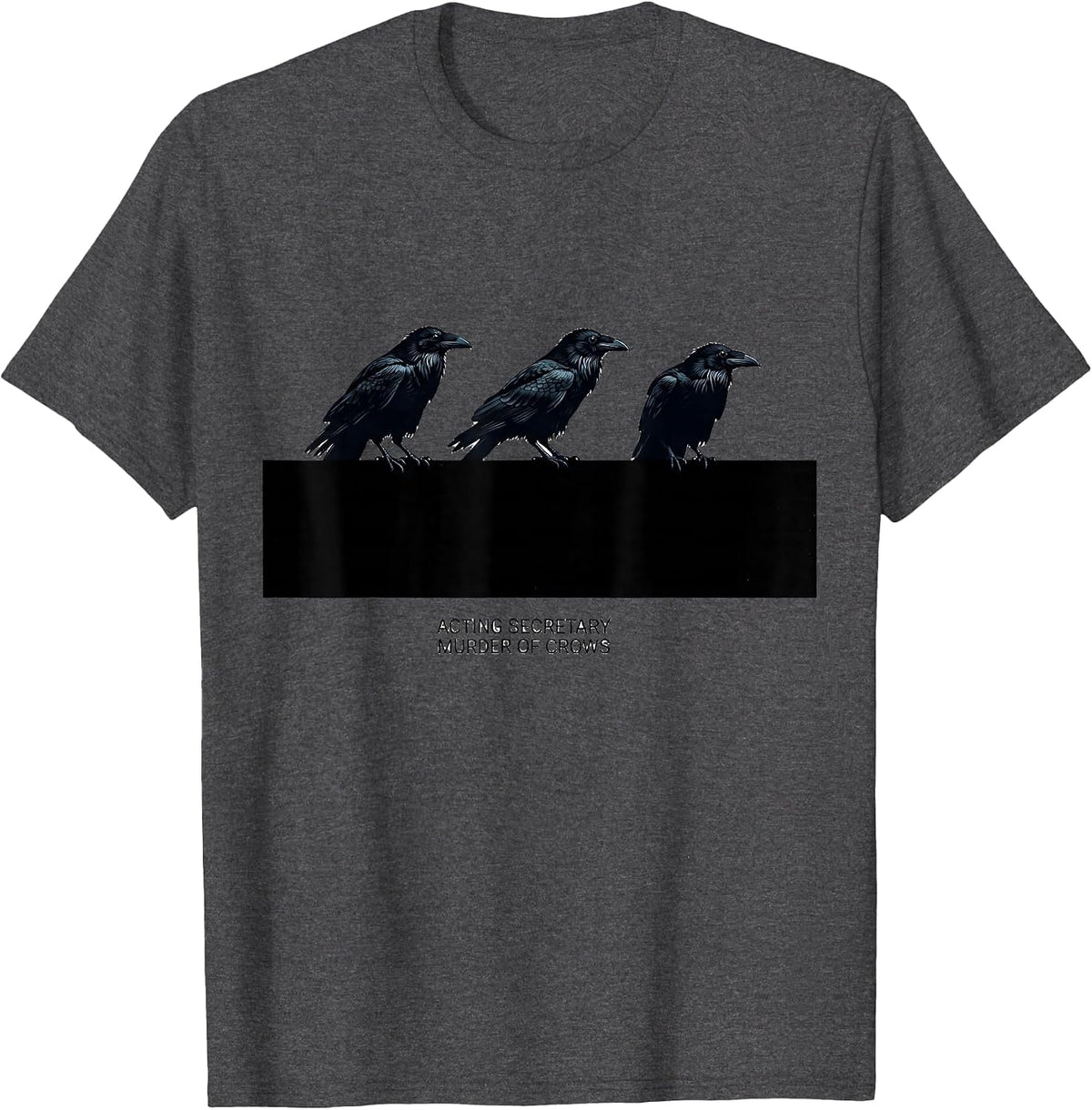 Men's Acting Secretary Murder of Crows Dark Humor Gothic Crow T-Shirt - Dark Heather Grey