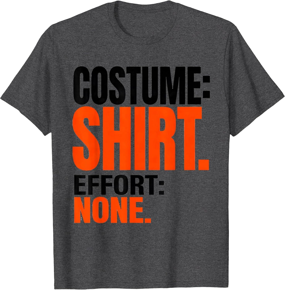 Men's Costume: Shirt Effort None Funny Halloween Group Costume T-Shirt - Dark Heather Grey
