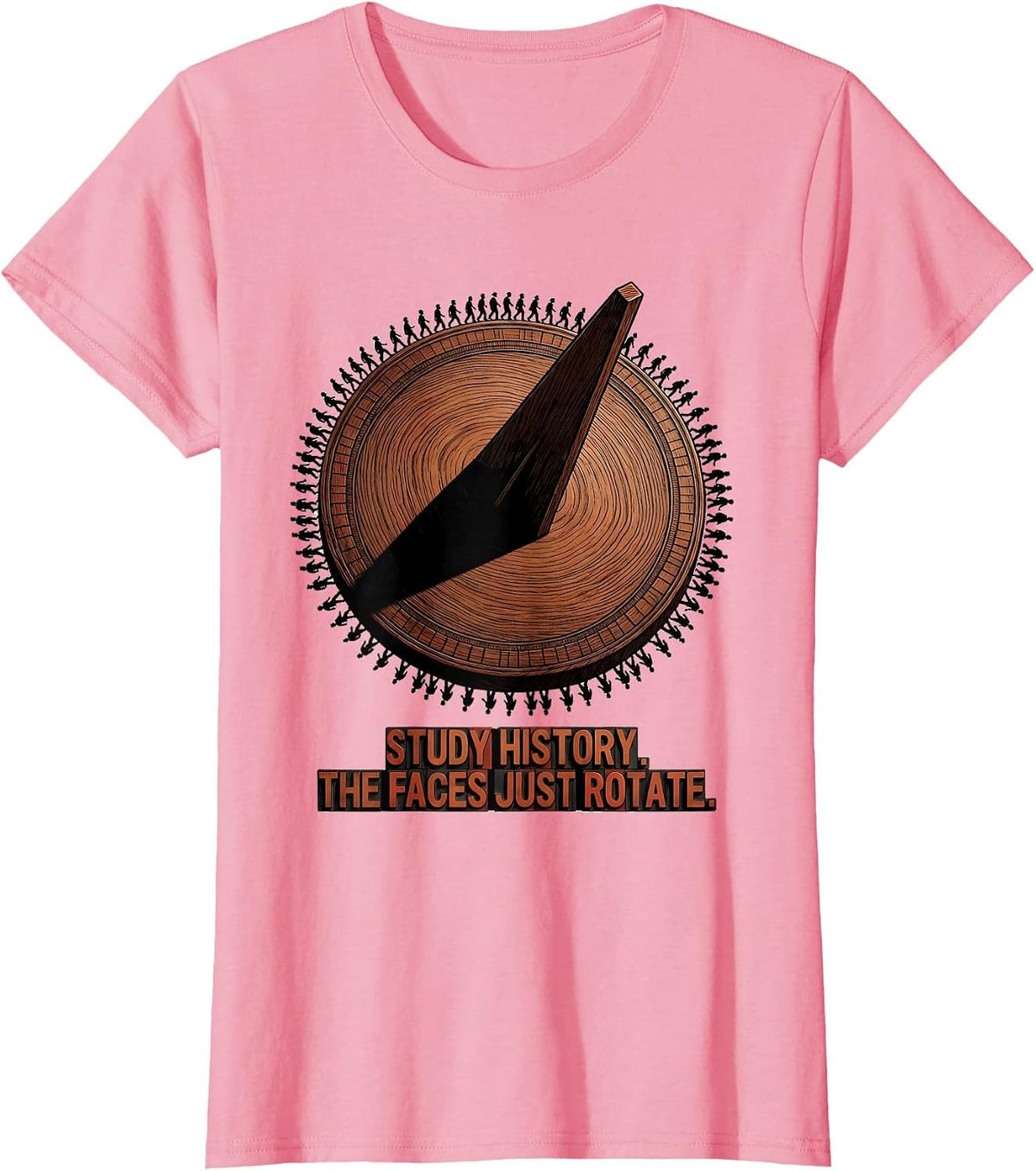 Women's Study History The Faces Just Rotate Funny History Buff Humor T-Shirt - Pink