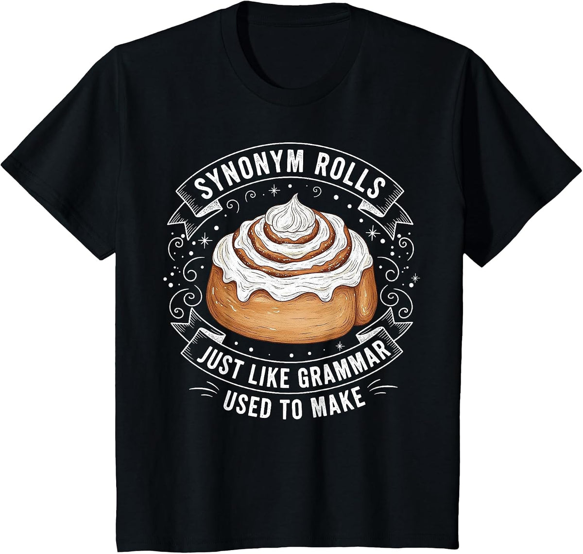 Synonym Rolls Just Like Grammar Used to Make English Teacher T-Shirt - Black