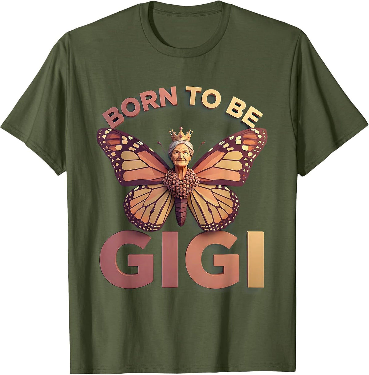 Born to Be Gigi Grandma Pride Design T-Shirt - Olive Green