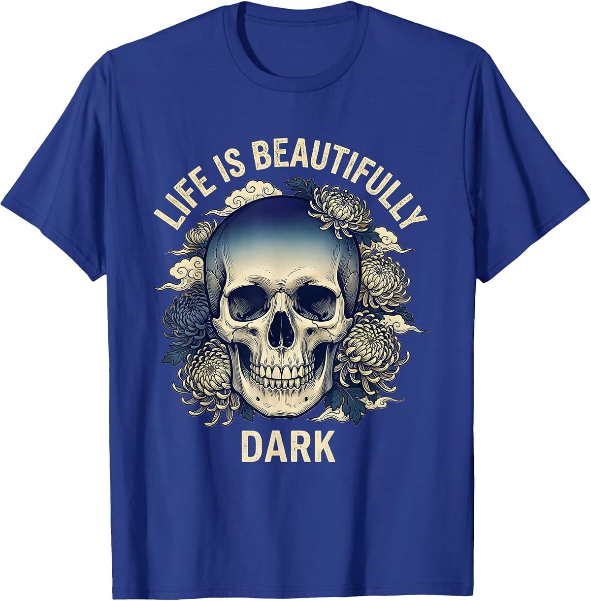 Life Is Beautifully Dark Skull Graphic Design T-Shirt - Royal Blue