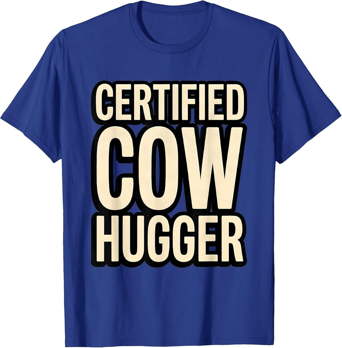 Certified Cow Hugger Funny Cattle Lover Design T-Shirt - Royal Blue