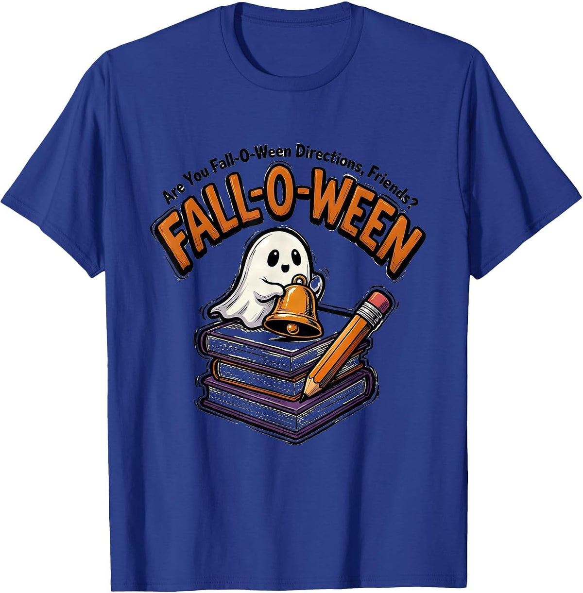 Are You Fall-O-Ween Directions, Friends? Teacher T-Shirt - Royal Blue