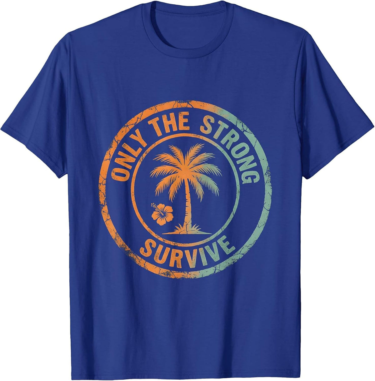Only The Strong Survive Bold Graphic Design T-Shirt - Royal Blue
