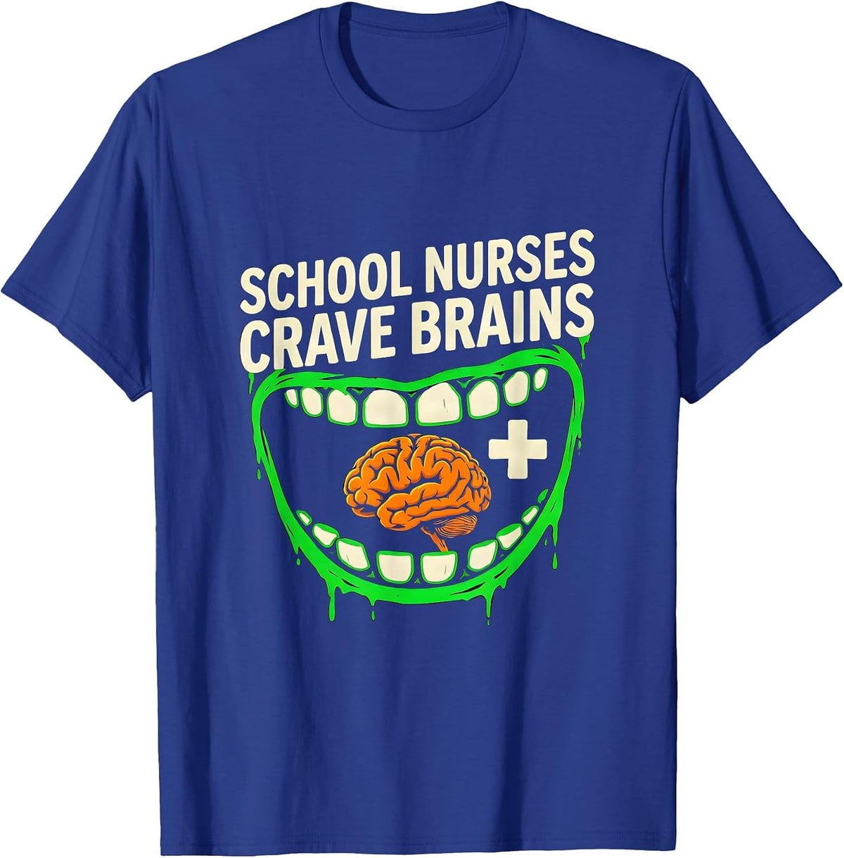 School Nurses Crave Brains Horror Zombie Halloween Teacher T-Shirt - Royal Blue