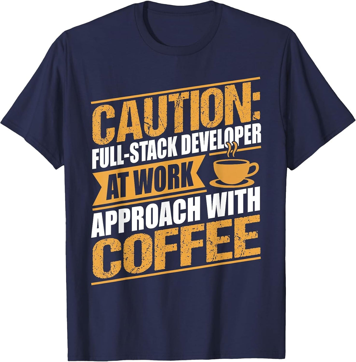 Funny Full-Stack Developer Coffee Men Women T-Shirt - Navy Blue