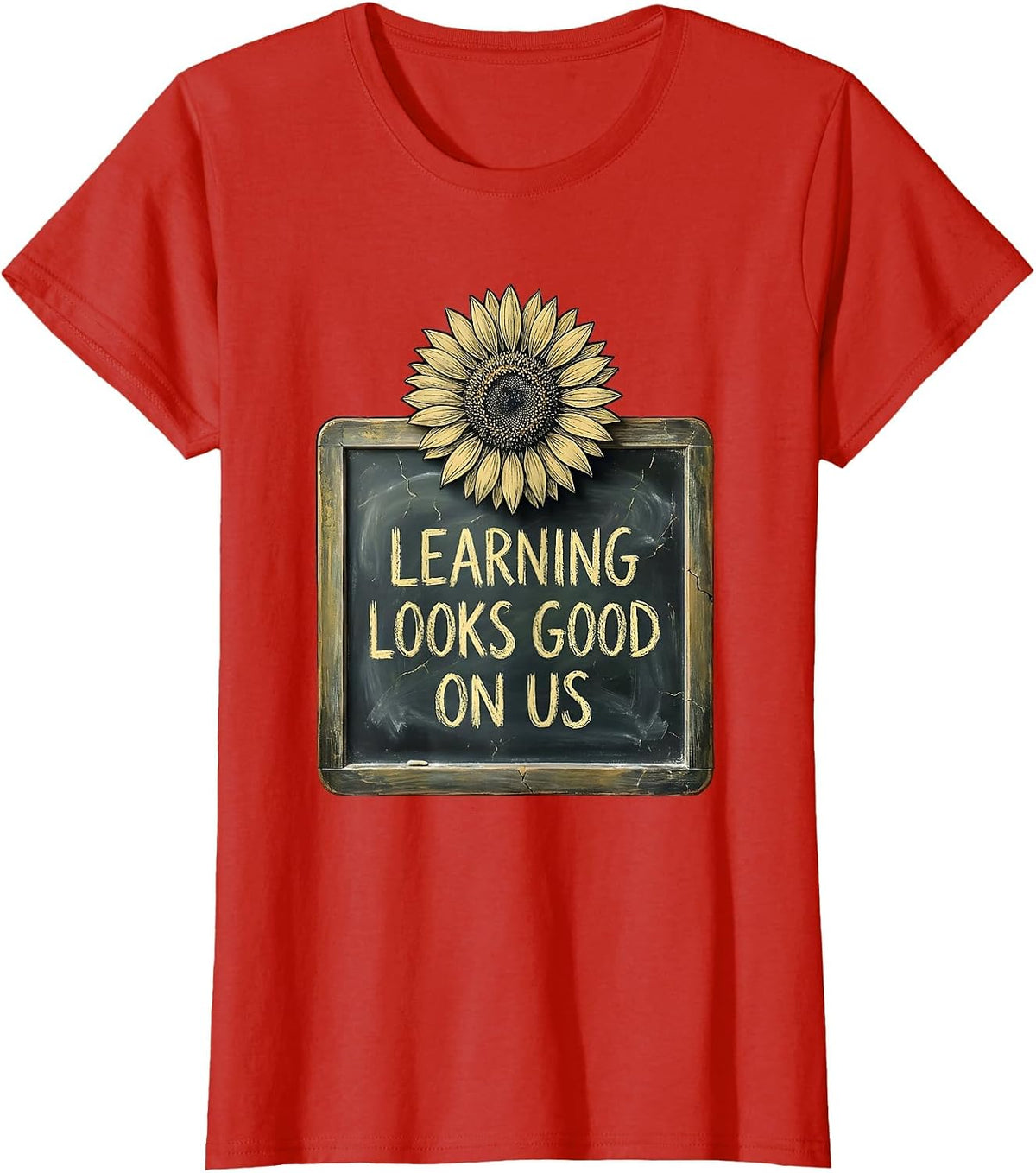 Learning Looks Good On Us Fun Teacher Design T-Shirt - Red