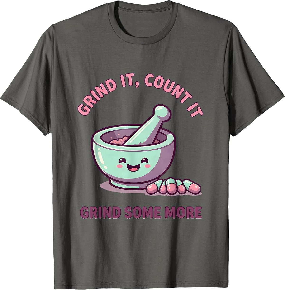 Men's Grind It, Count It, Grind Some More Cute Kawaii Pharmacy T-Shirt - Asphalt Grey