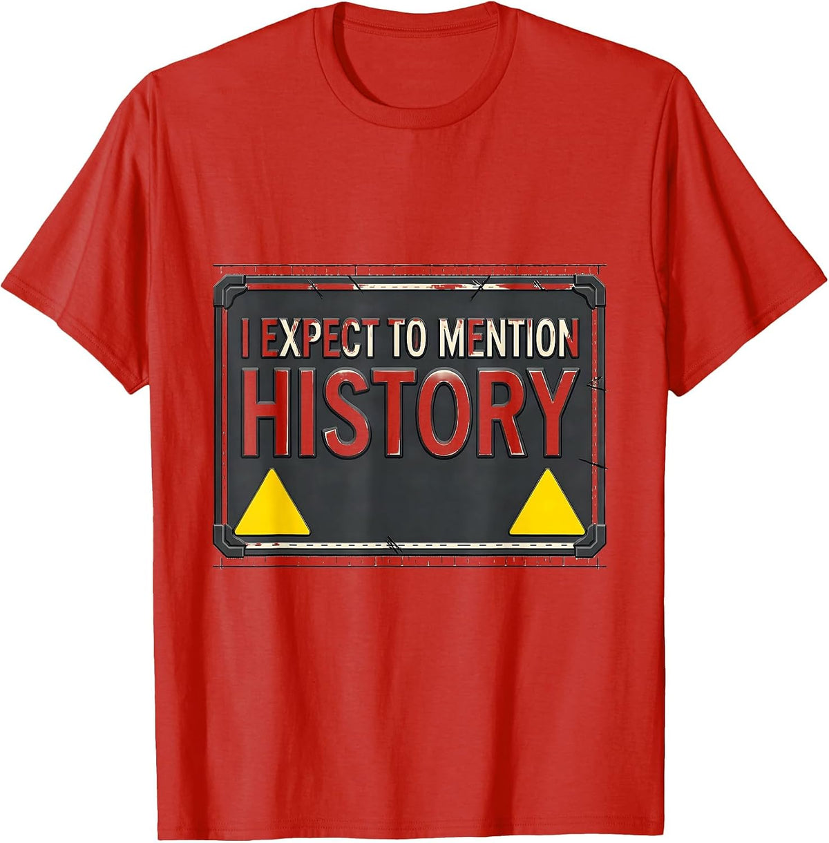 Men's I Expect To Mention History Funny History Buff Teacher T-Shirt - Red