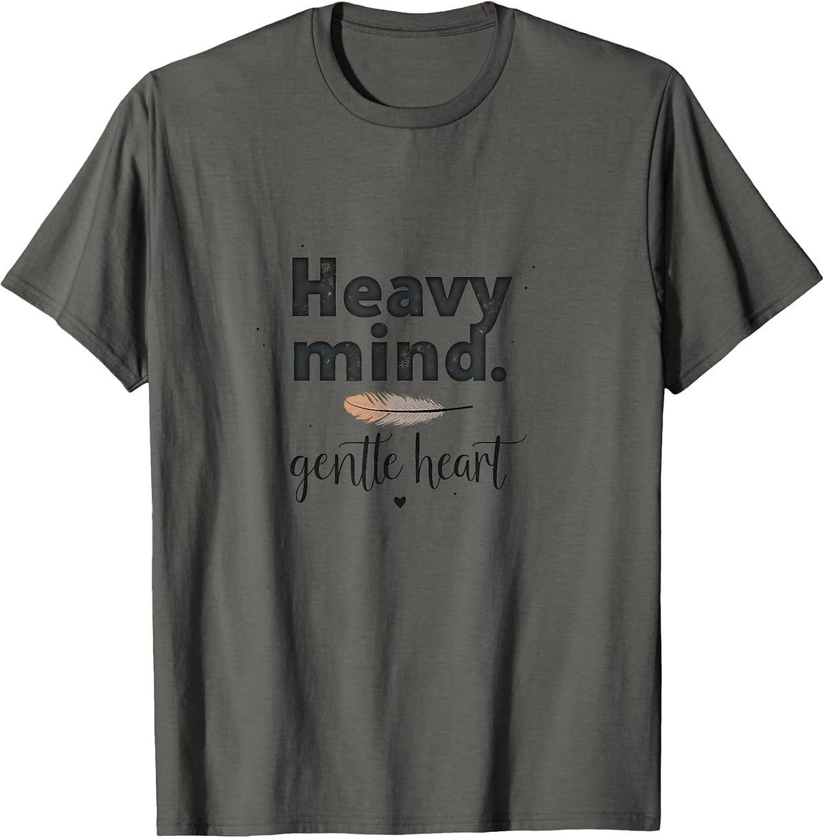 Heavy Mind Gentle Heart Anxiety Awareness Design T-Shirt - Asphalt Grey