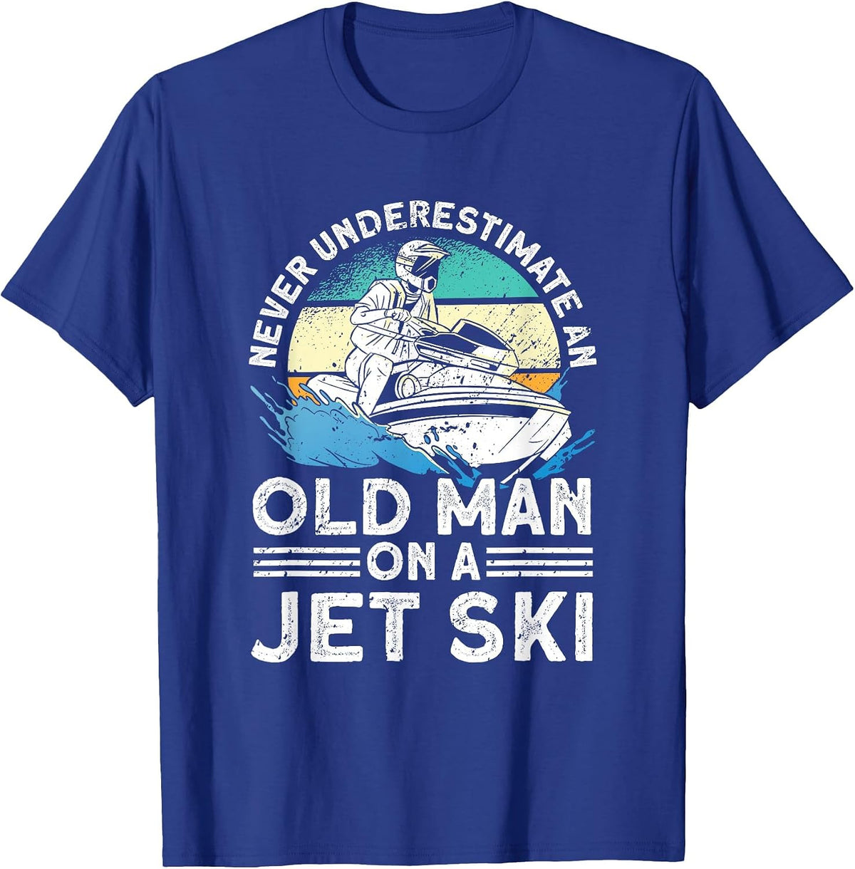 Jet Skiing Never Underestimate an Old man on a Jet Ski T-Shirt - Royal Blue