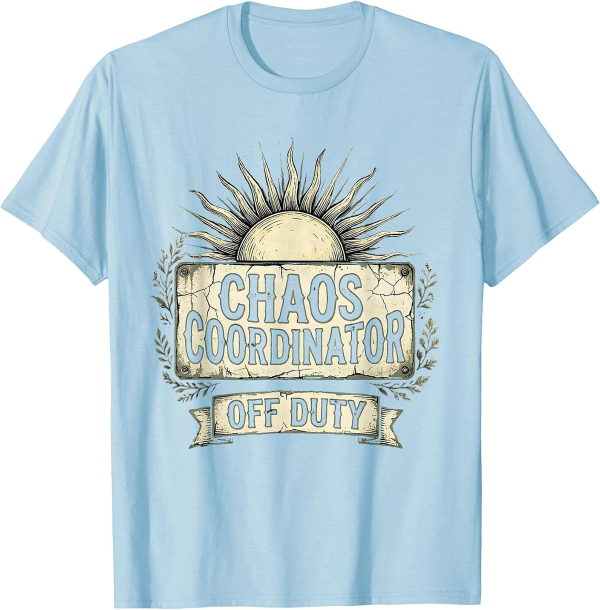 Men's Chaos Coordinator Off Duty Funny Adult Humor T-Shirt - Baby Blue