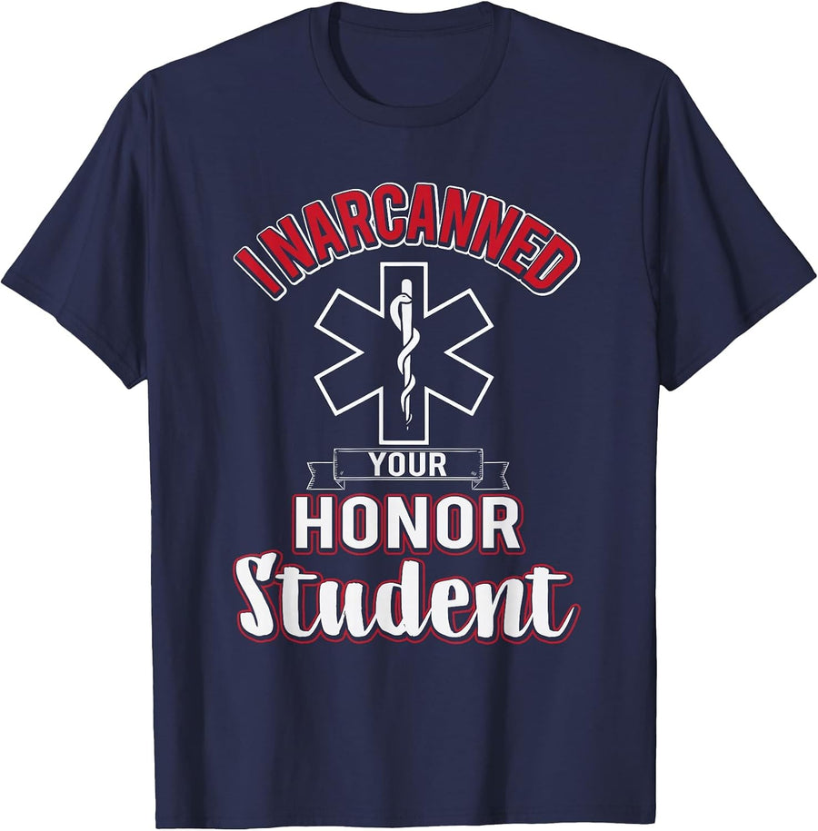 Funny EMS I Narcanned Your Honor Student EMT Apparel T-Shirt - Navy Blue