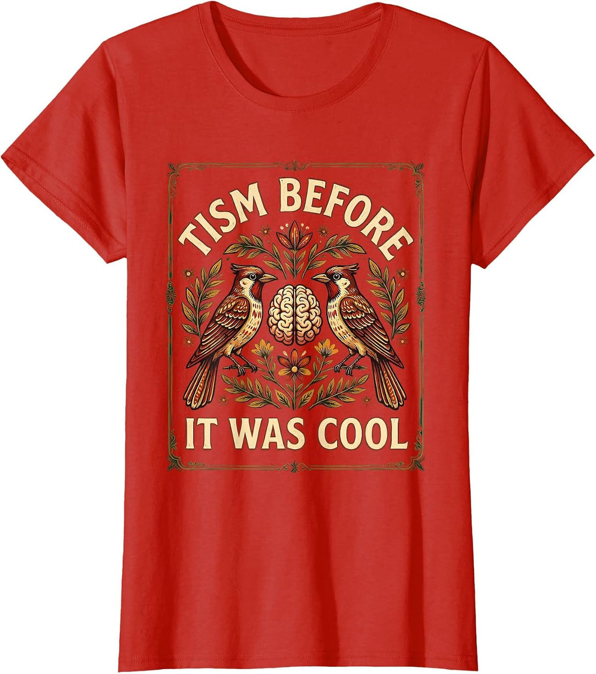 Tism Before It Was Cool Folk Art Design T-Shirt - Red